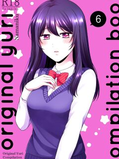 [Tabehoudai (Namaniku)] Sousaku Yuri Matome Hon ⑥ | Original Yuri Compilation Book 6 [YURI HUB PLUS]