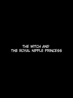 [Sekki Kettle Jidai (Sekki Kettle)] Majo to Royal Chikubi Hime | The Witch and the Royal Nipple Princess [Kani-sama] Preview