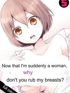 Since I Suddenly Became A Girl, Won't You Fondle My Boobs? VOL 5