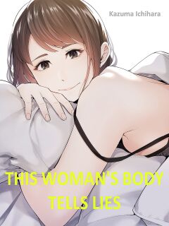 [Kazuma ichihara] This Woman’s Body Tells Lies (Complete) {Hiperdex}