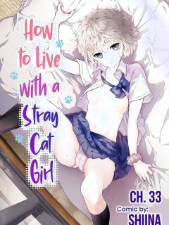 [Shiina] Noraneko Shoujo to no Kurashikata Ch. 33-36 | How to Live with a Stray Cat Girl Ch. 33-36 [1 2 Translations]