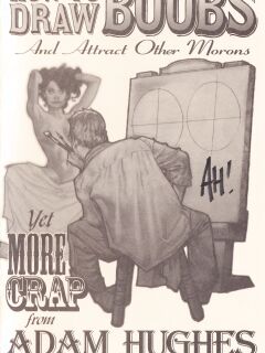 [Adam Hughes] How To Draw Boobs And Attract Other Morons Preview