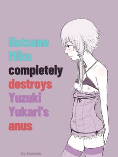 [Analucia] Hatsune Miku completely destroys Yuzuki Yukari's anus [English]
