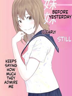 [Ohiya Horoyoi] Kinou Made wa Imouto no Otehon datta | Before Yesterday Clearly Still Keeps Saying How much They Admire Me [English] [MTL]