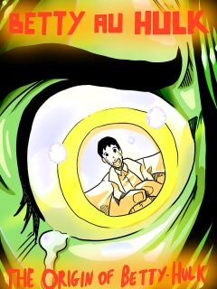 [Odoruyama] Betty Hulk AU: The Origin Of Betty Hulk [Colored Version]