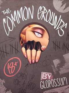 [Glopossum] The Common Grounds (W/ Extras)